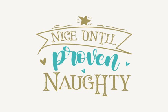 Nice Until Proven Naughty SVG Review