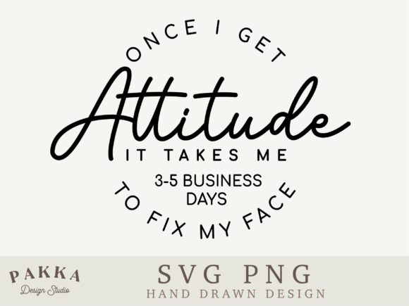 Once I Get Attitude Embroidery Design Review
